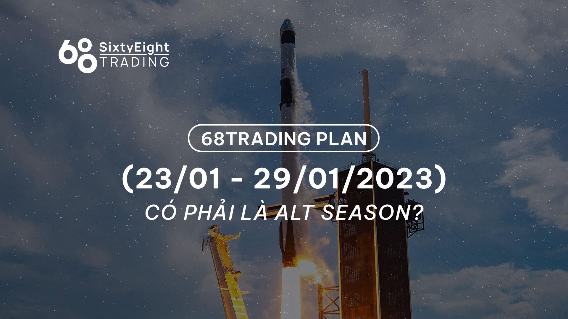 68-trading-plan-2301-29012023-co-phai-la-alt-season