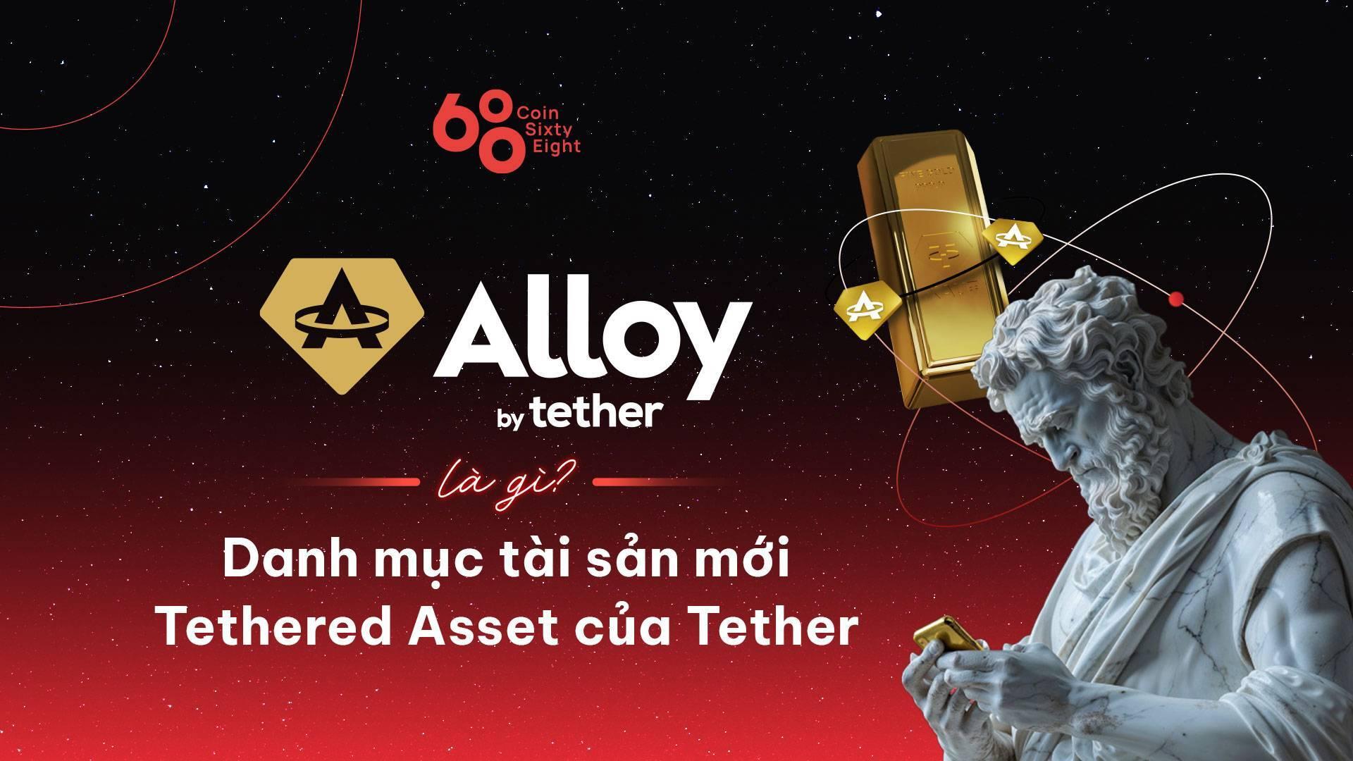 alloy-by-tether-la-gi-danh-muc ...