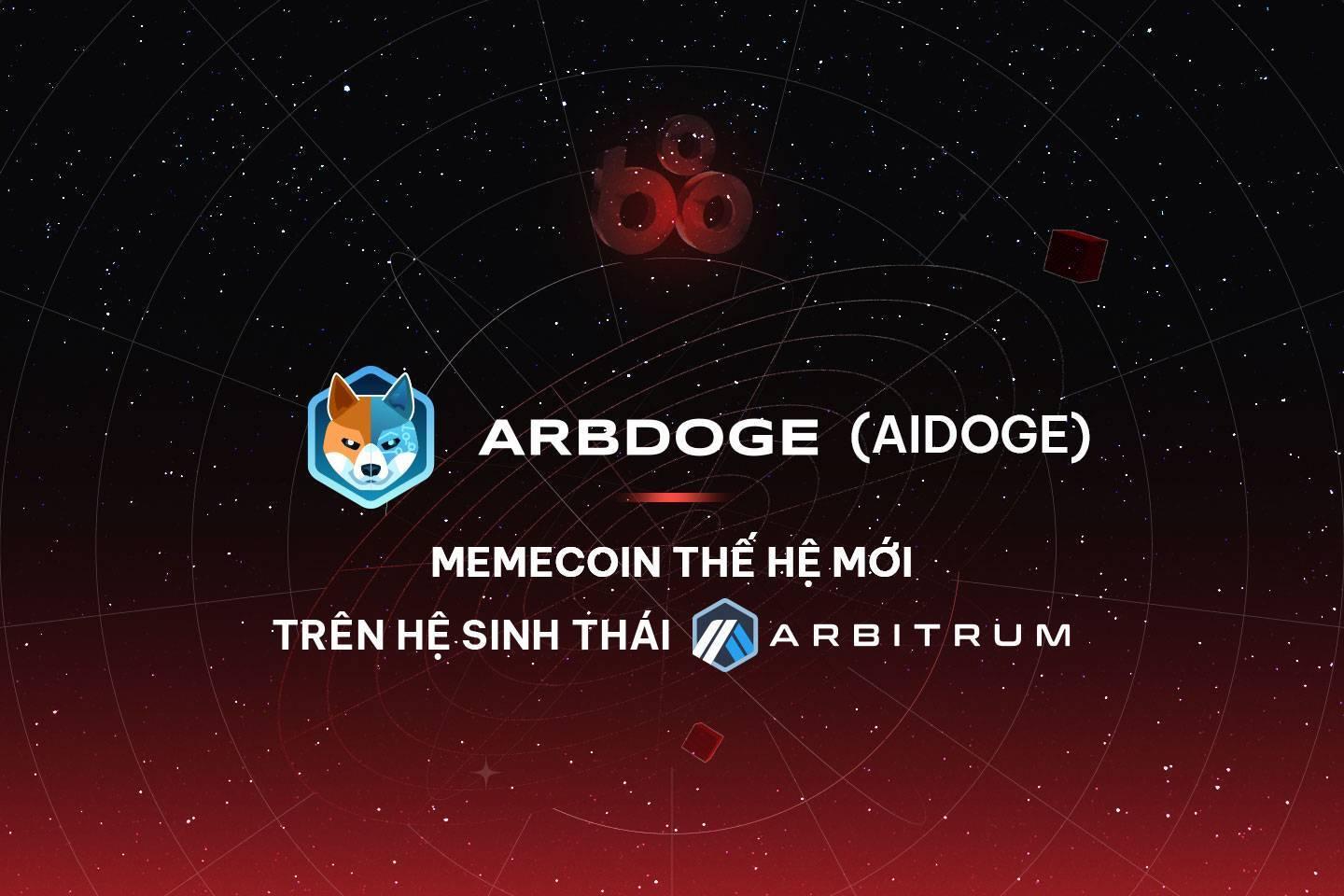 arbdoge-ai-aidoge-memecoin-the-he-moi-tren-he-sinh-thai-arbitrum