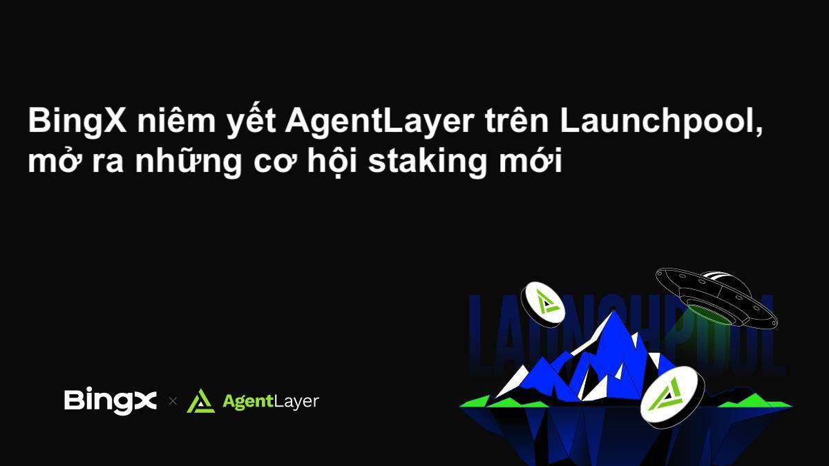 bingx-niem-yet-agentlayer-tren ...