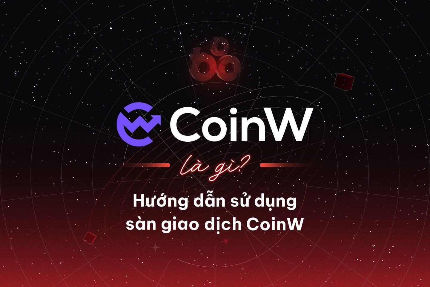 coinw-la-gi-huong-dan-su-dung-san-giao-dich-coinw