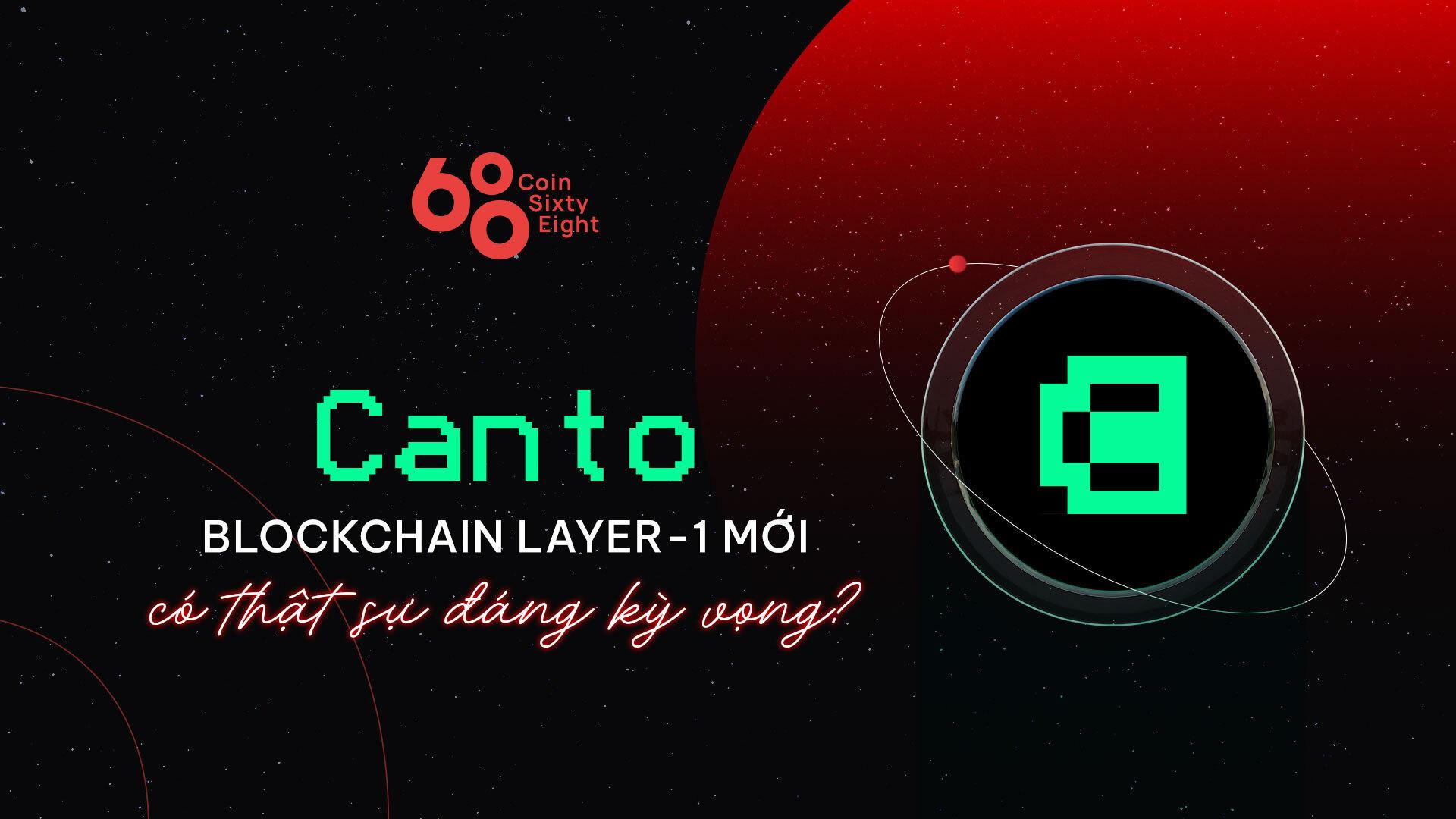 danh-gia-canto-canto-blockchain-layer-1-moi-co-that-su-dang-ky-vong