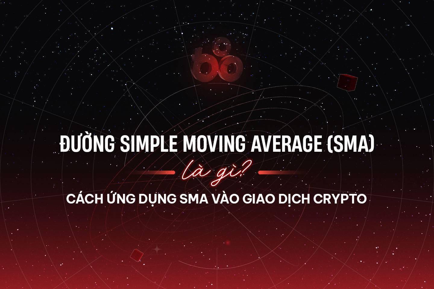 duong-simple-moving-average-sma-la-gi-cach-ung-dung-sma-vao-giao-dich-crypto
