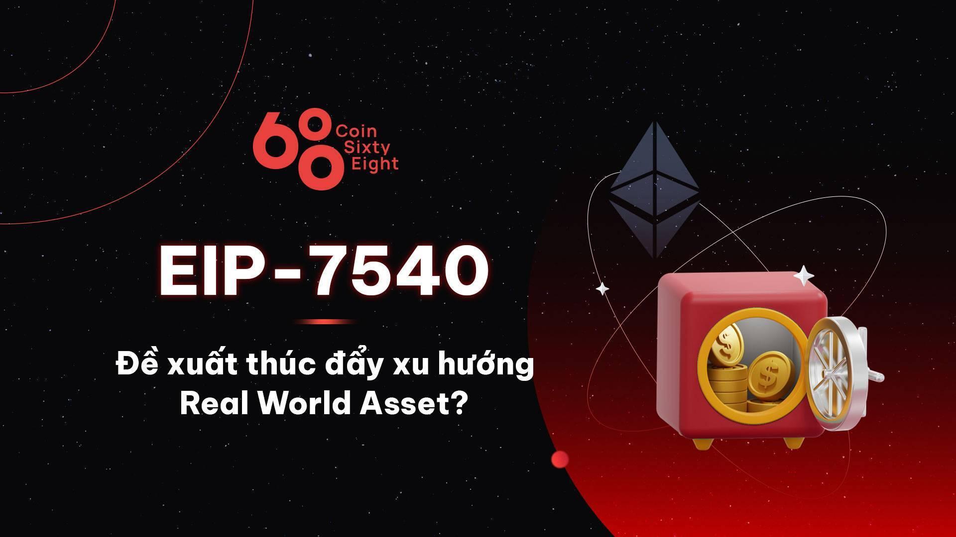 eip-7540-la-gi-de-xuat-thuc-day-xu-huong-real-world-asset-rwa-la-day