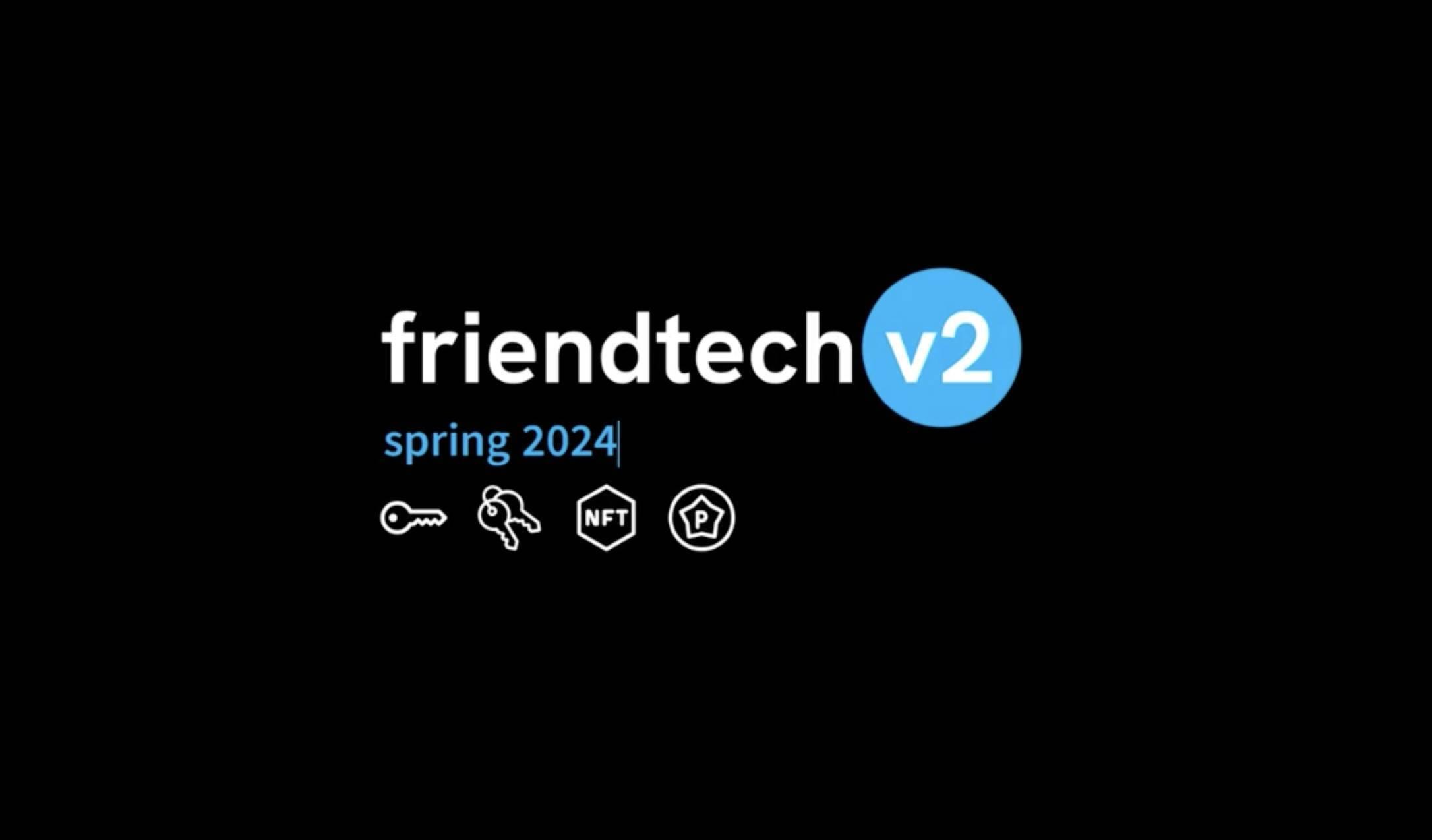 friendtech-tung-trailer-phien-ban-v2-du-ra-mat-vao-dau-nam-2024