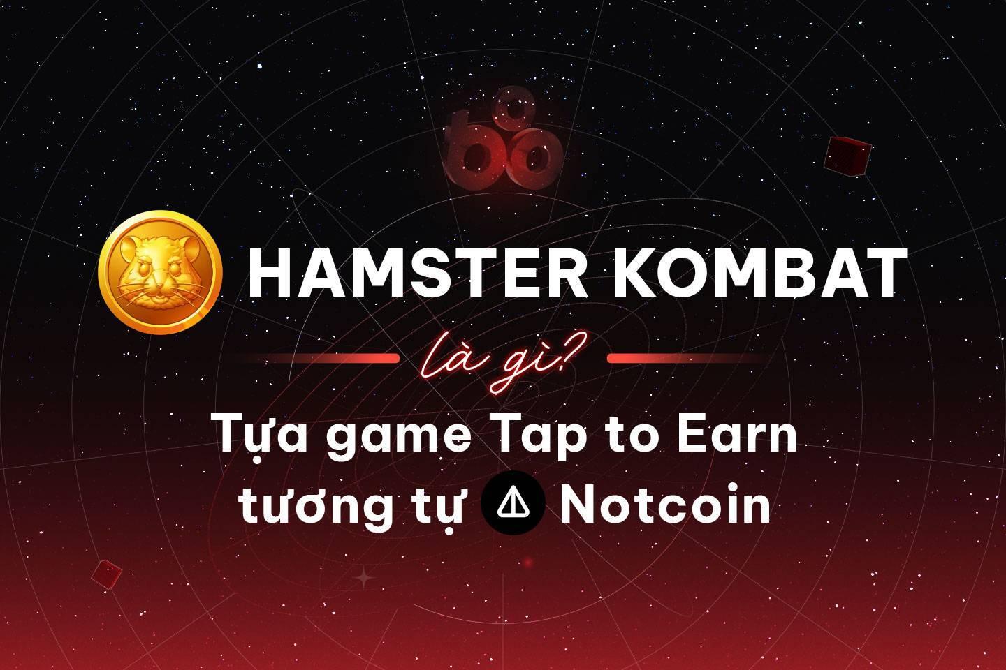 hamster-kombat-la-gi-tua-game-tap-to-earn-tuong-tu-notcoin