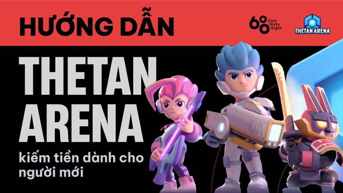 huong-dan-kiem-tien-bang-cach-choi-game-thetan-arena-danh-cho-nguoi-moi