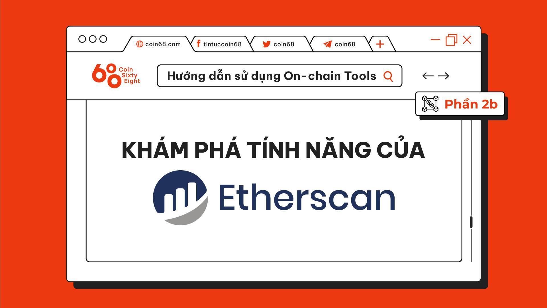 huong-dan-su-dung-on-chain-tools-phan-2b-kham-pha-tinh-nang-cua-etherscan
