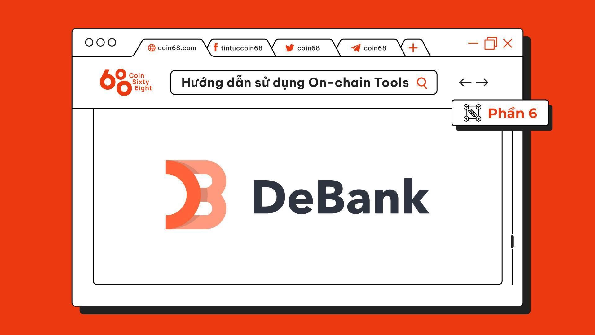 huong-dan-su-dung-on-chain-tools-phan-6-debank