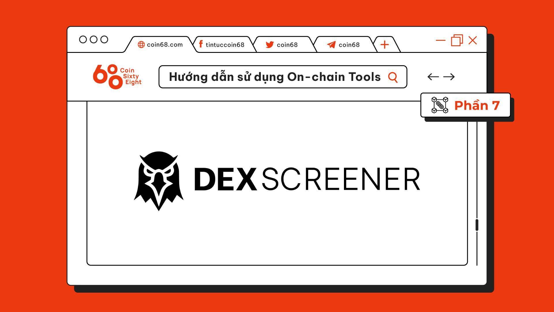 huong-dan-su-dung-on-chain-tools-phan-7-dex-screener