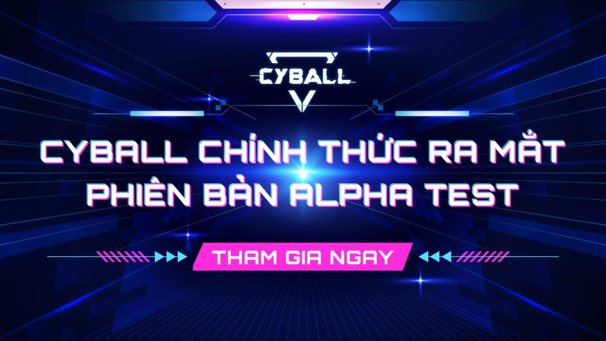 huong-dan-tai-va-dang-ky-tai-khoan-alpha-test-game-cyball