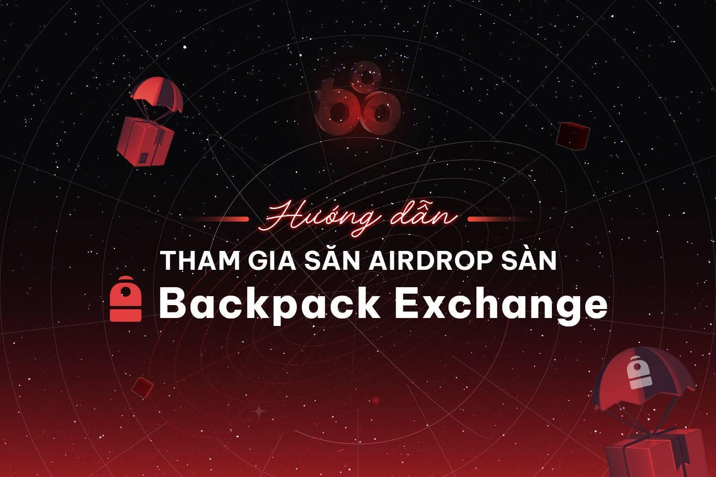 huong-dan-tham-gia-san-airdrop-san-backpack-exchange
