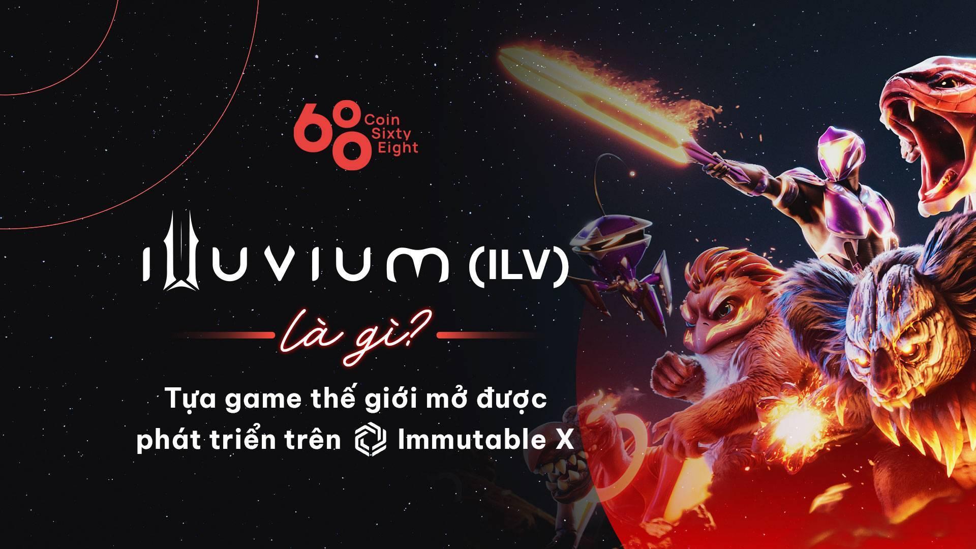 illuvium-ilv-la-gi-tua-game-the-gioi-mo-duoc-phat-trien-tren-immutable-x