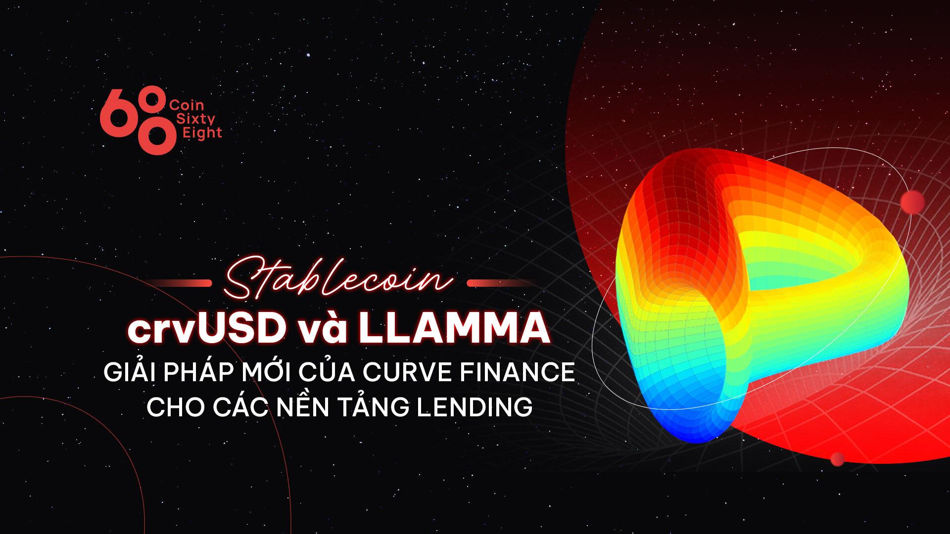 llamma-va-stablecoin-crvusd-giai-phap-moi-cua-curve-finance-cho-cac-nen-tang-lending