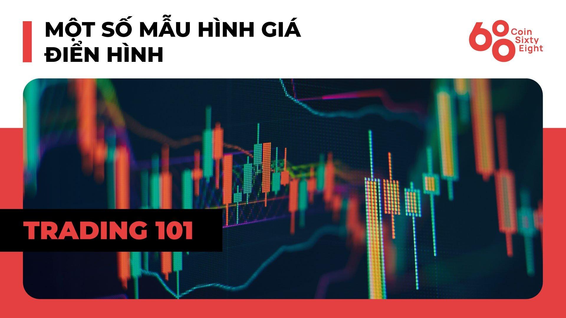 lop-giao-dich-101-price-action-trading-phan-7-mot-so-mau-hinh-gia-dien-hinh-trong-trading