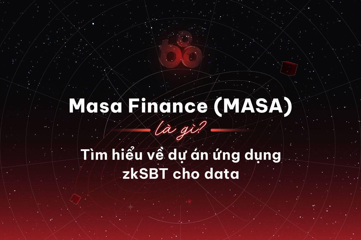 masa-finance-masa-la-gi-tim-hieu-ve-du-an-ung-dung-zksbt-cho-data