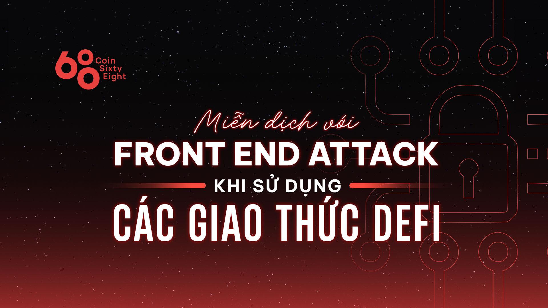mien-dich-voi-front-end-attack-khi-su-dung-cac-giao-thuc-defi
