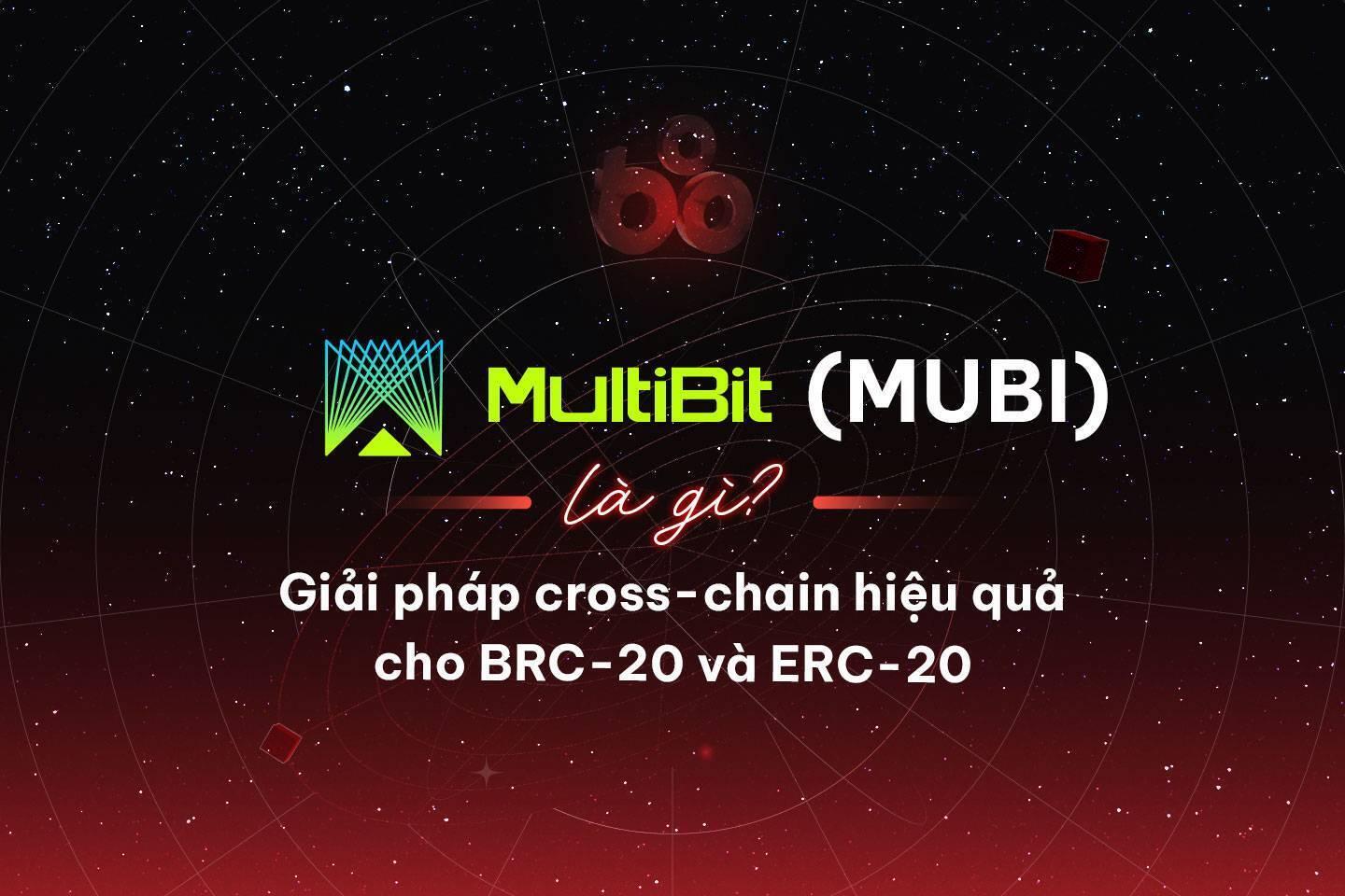 multibit-mubi-la-gi-giai-phap-cross-chain-hieu-qua-cho-brc-20-va-erc-20