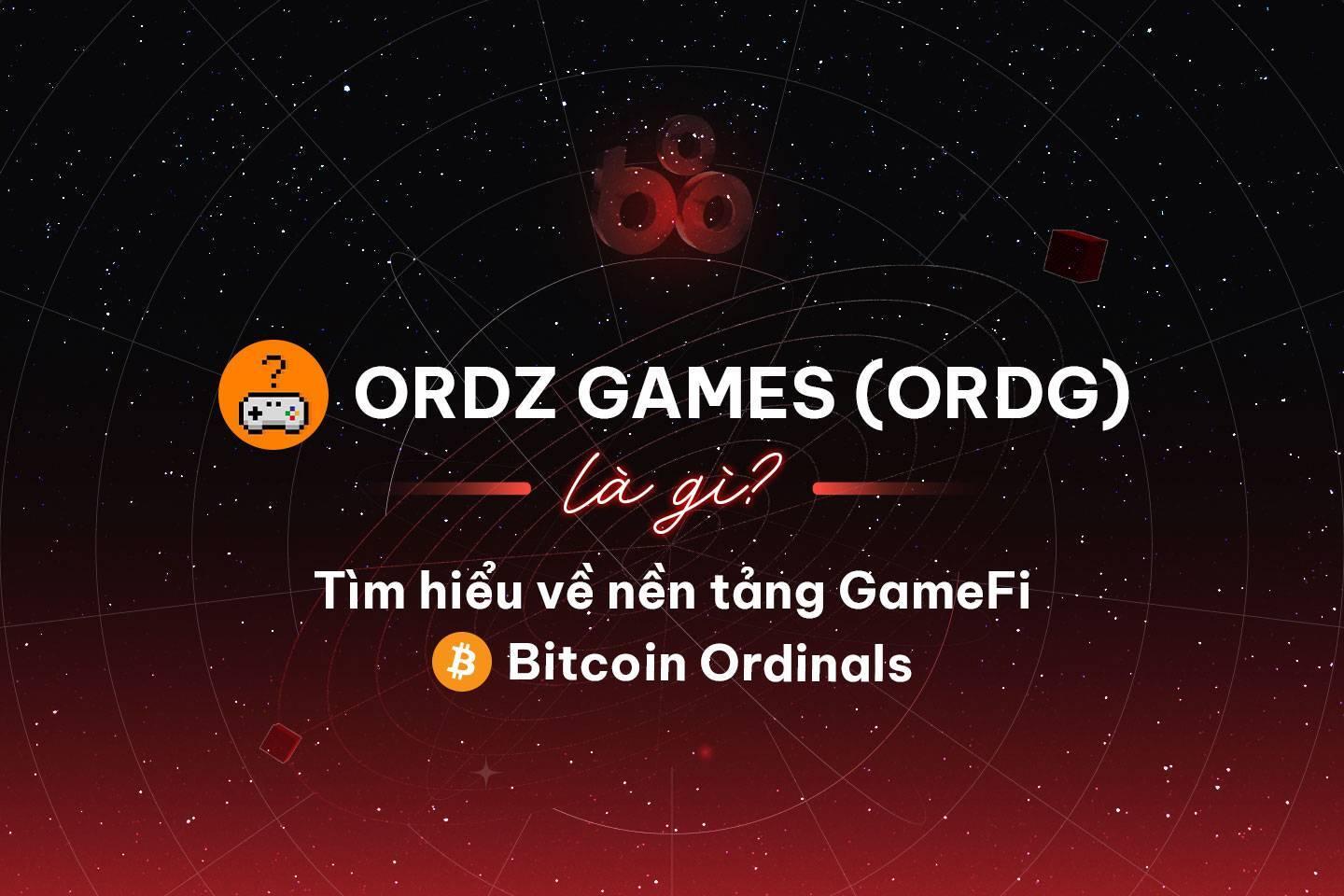 ordz-games-ordg-la-gi-tim-hieu-ve-nen-tang-gamefi-tren-bitcoin-ordinals