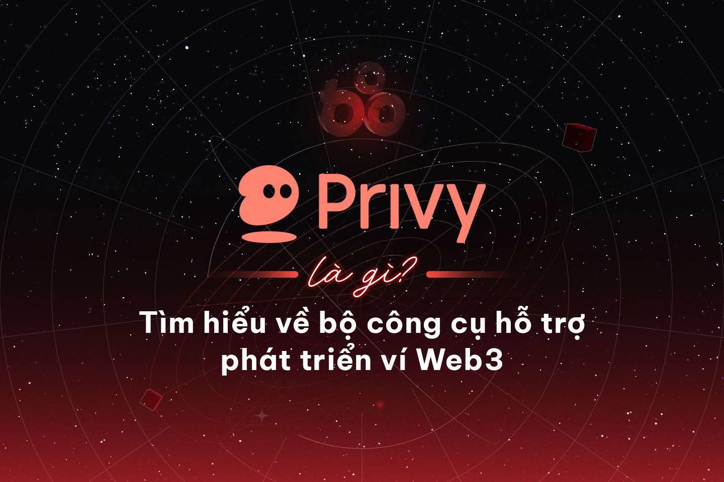privy-la-gi-tim-hieu-ve-bo-cong-cu-ho-tro-phat-trien-vi-web3