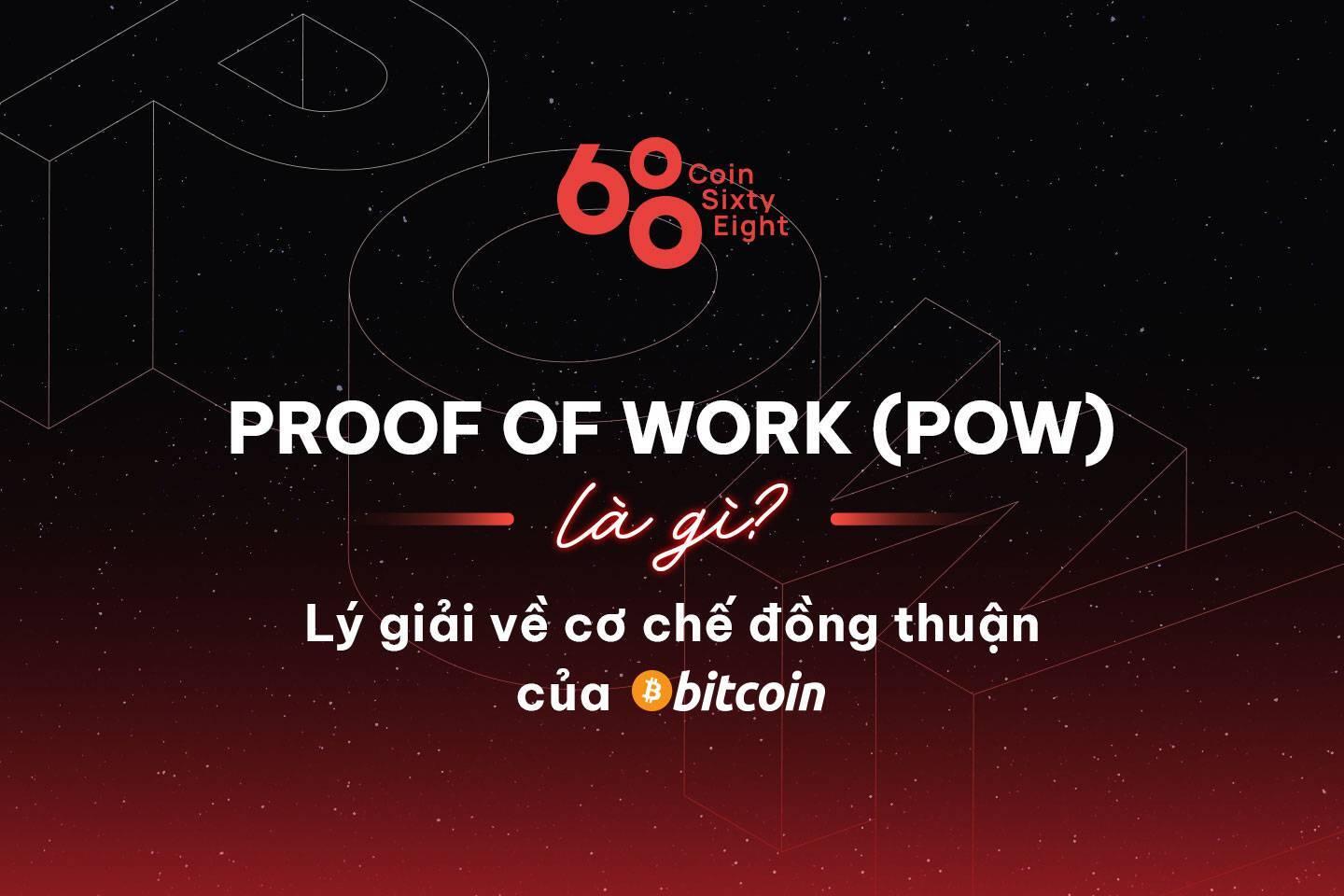 proof-of-work-pow-la-gi-ly-giai-ve-co-che-dong-thuan-cua-bitcoin