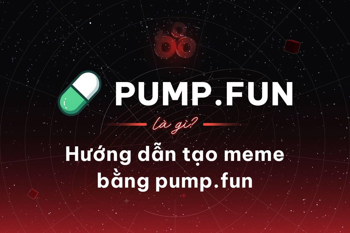 pumpfun-la-gi-huong-dan-tao-me ...