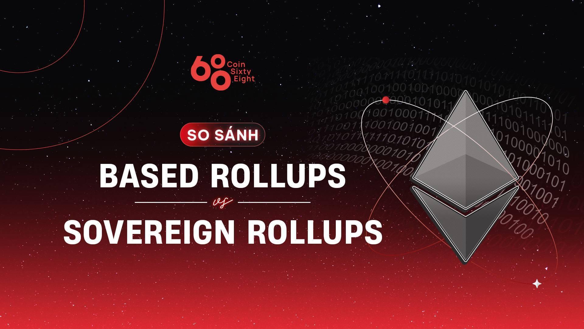 so-sanh-based-rollups-va-sovereign-rollups
