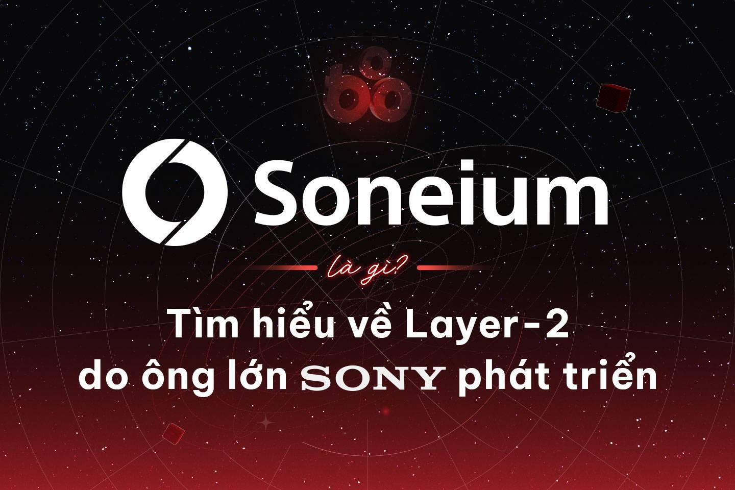 soneium-la-gi-tim-hieu-ve-laye ...