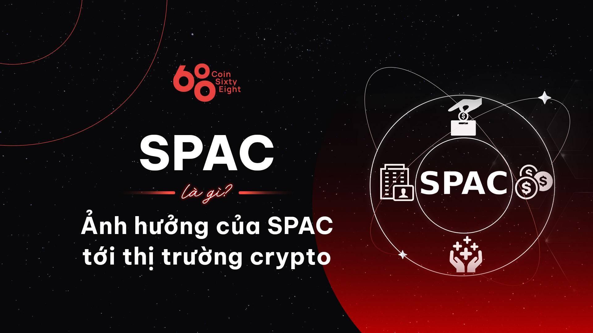 spac-la-gi-anh-huong-cua-spac-toi-thi-truong-crypto