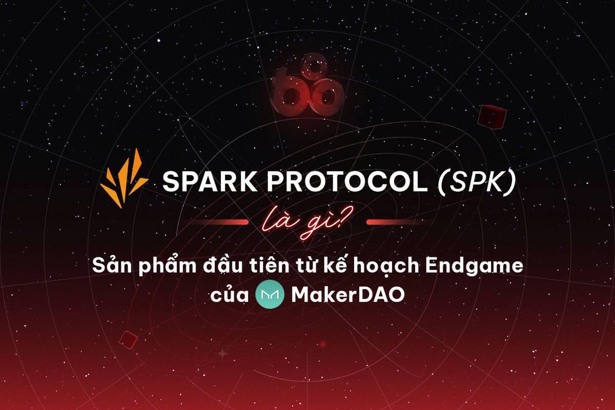 spark-protocol-spk-la-gi-san-pham-dau-tien-tu-ke-hoach-endgame-cua-makerdao