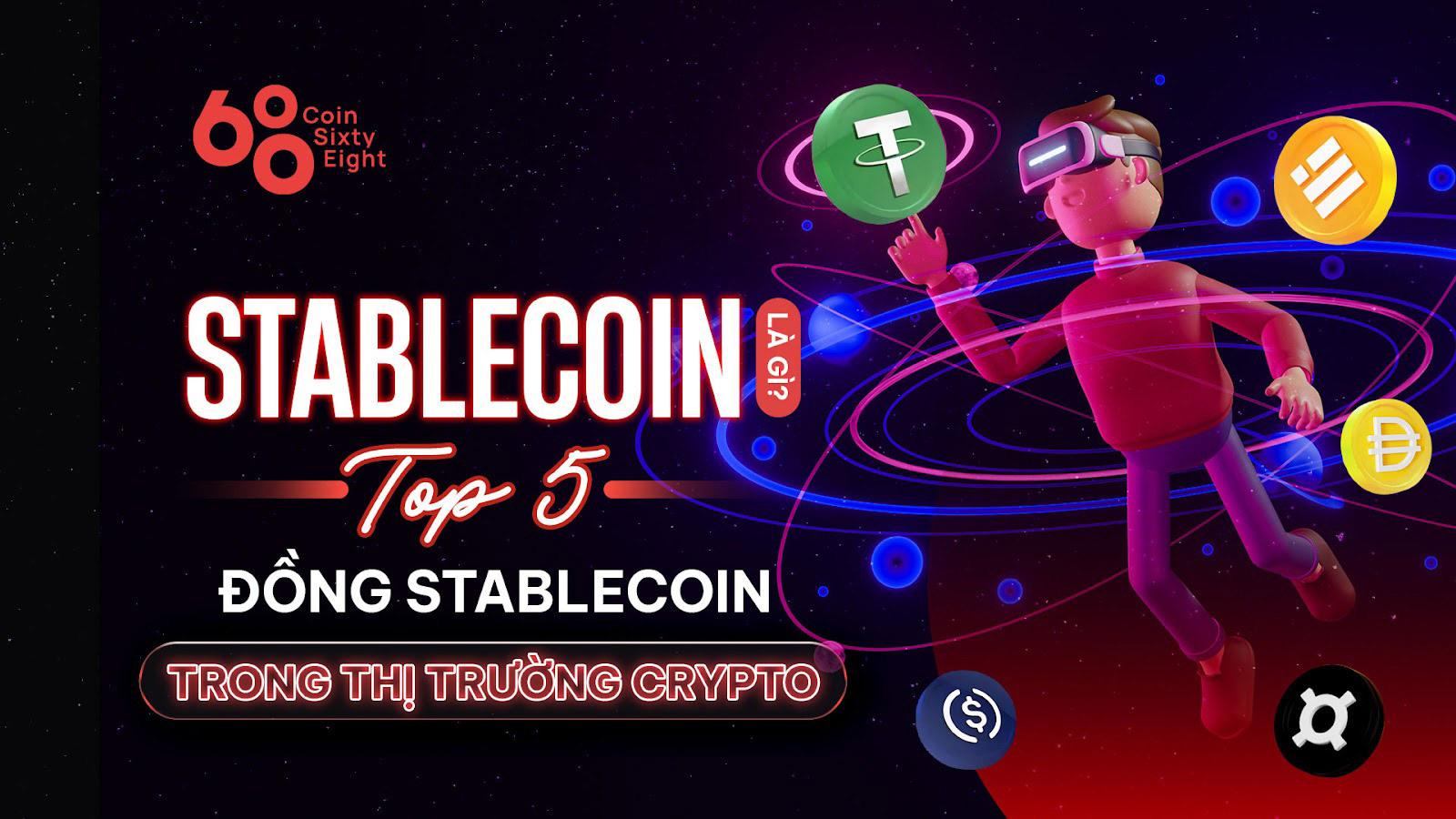 stablecoin-la-gi-top-5-dong-stablecoin-trong-thi-truong-crypto