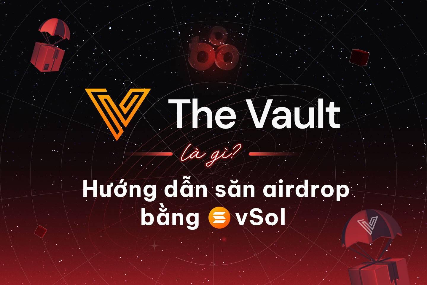 the-vault-la-gi-huong-dan-san-airdrop-bang-vsol