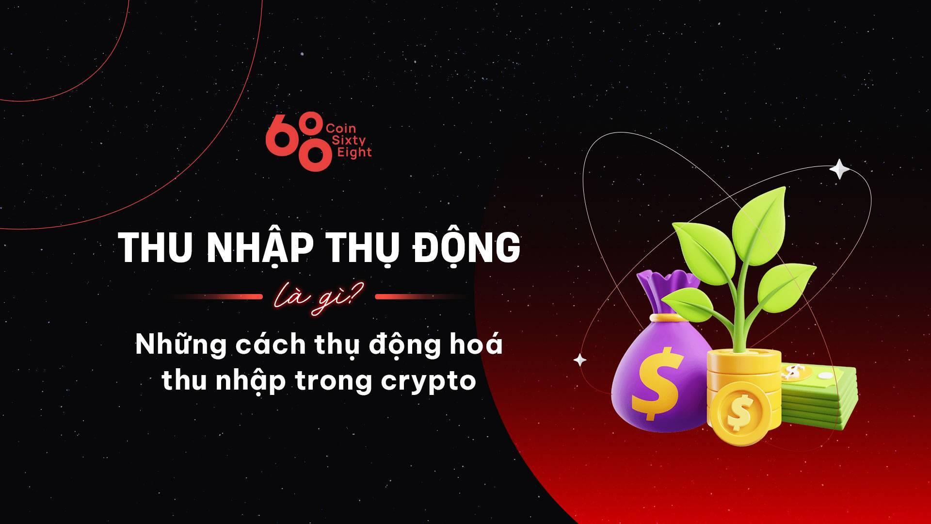 thu-nhap-thu-dong-la-gi-nhung-cach-thu-dong-hoa-thu-nhap-trong-crypto