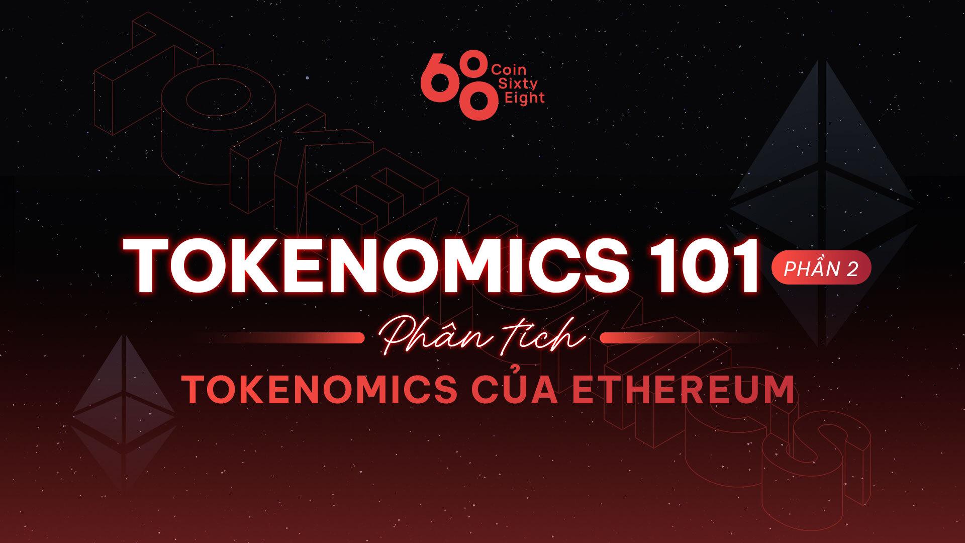 tokenomics-101-phan-2-phan-tich-tokenomics-cua-ethereum