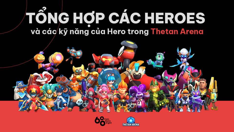 tong-hop-cac-heroes-va-cac-ky-nang-cua-hero-trong-thetan-arena