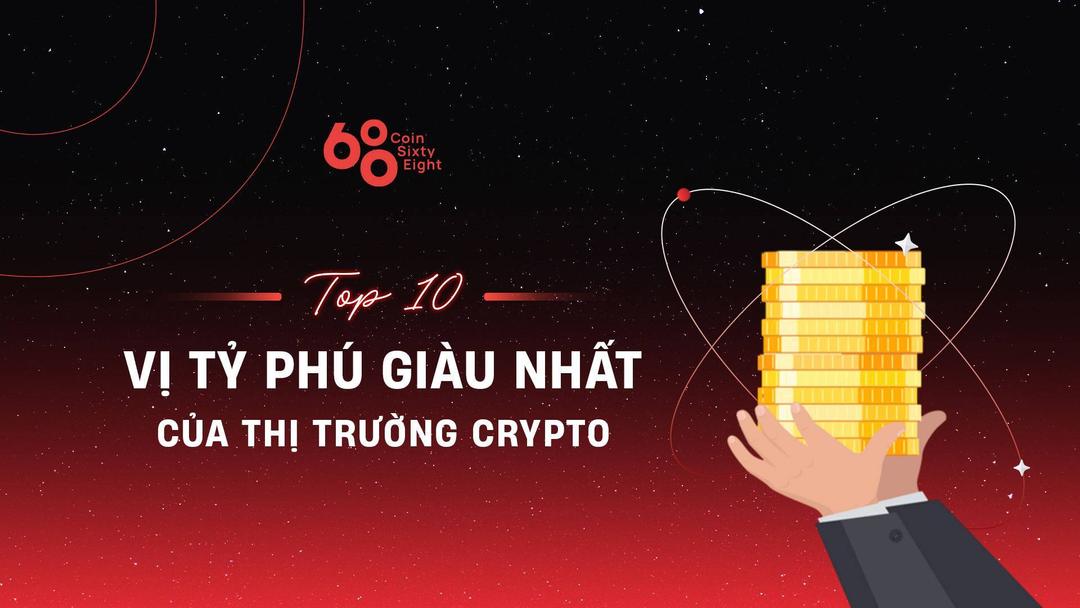top-10-vi-ty-phu-giau-nhat-cua-thi-truong-crypto