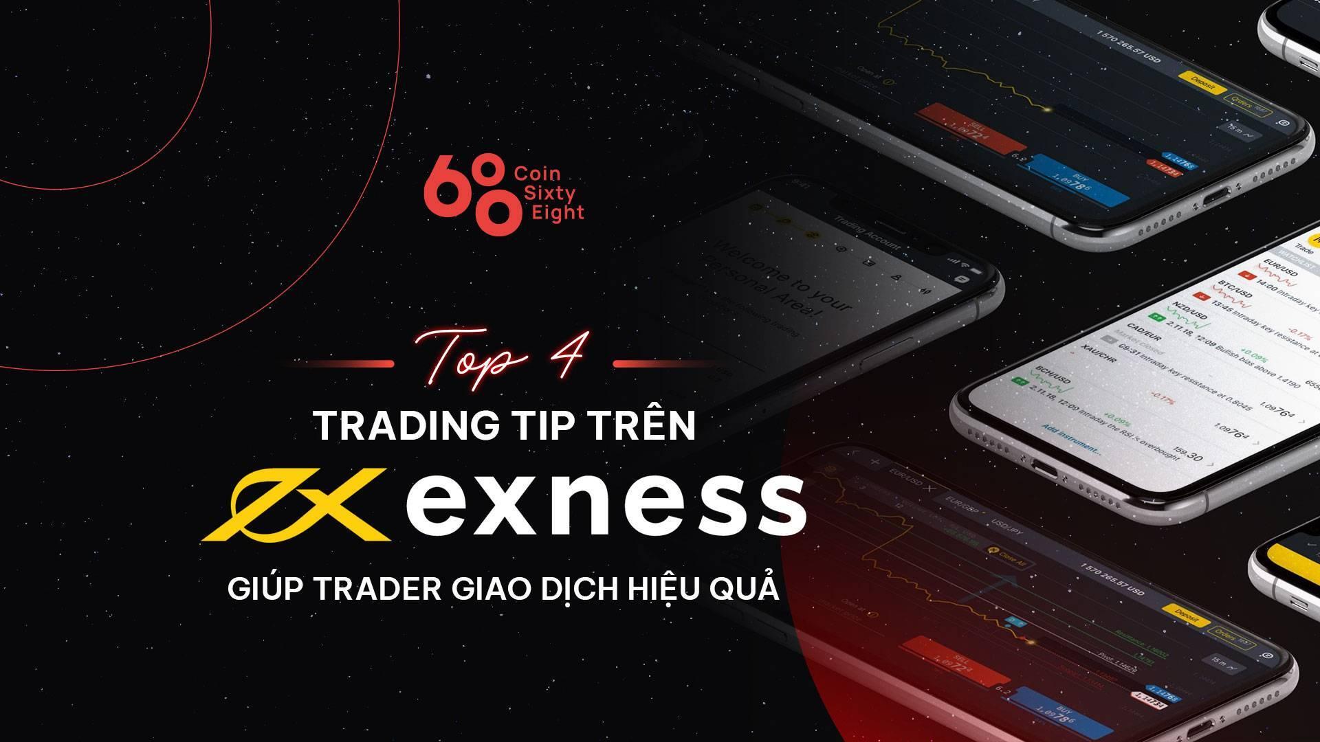 top-4-trading-tip-tren-exness-giup-trader-giao-dich-hieu-qua