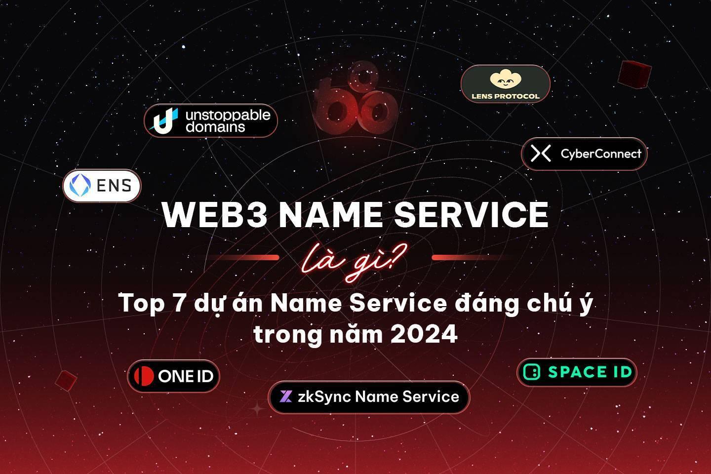 web3-name-service-la-gi-top-7-du-an-ten-mien-dang-chu-y-trong-nam-2024