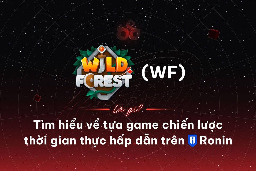 wild-forest-wf-la-gi-tim-hieu-ve-tua-game-chien-luoc-thoi-gian-thuc-hap-dan-tren-ronin