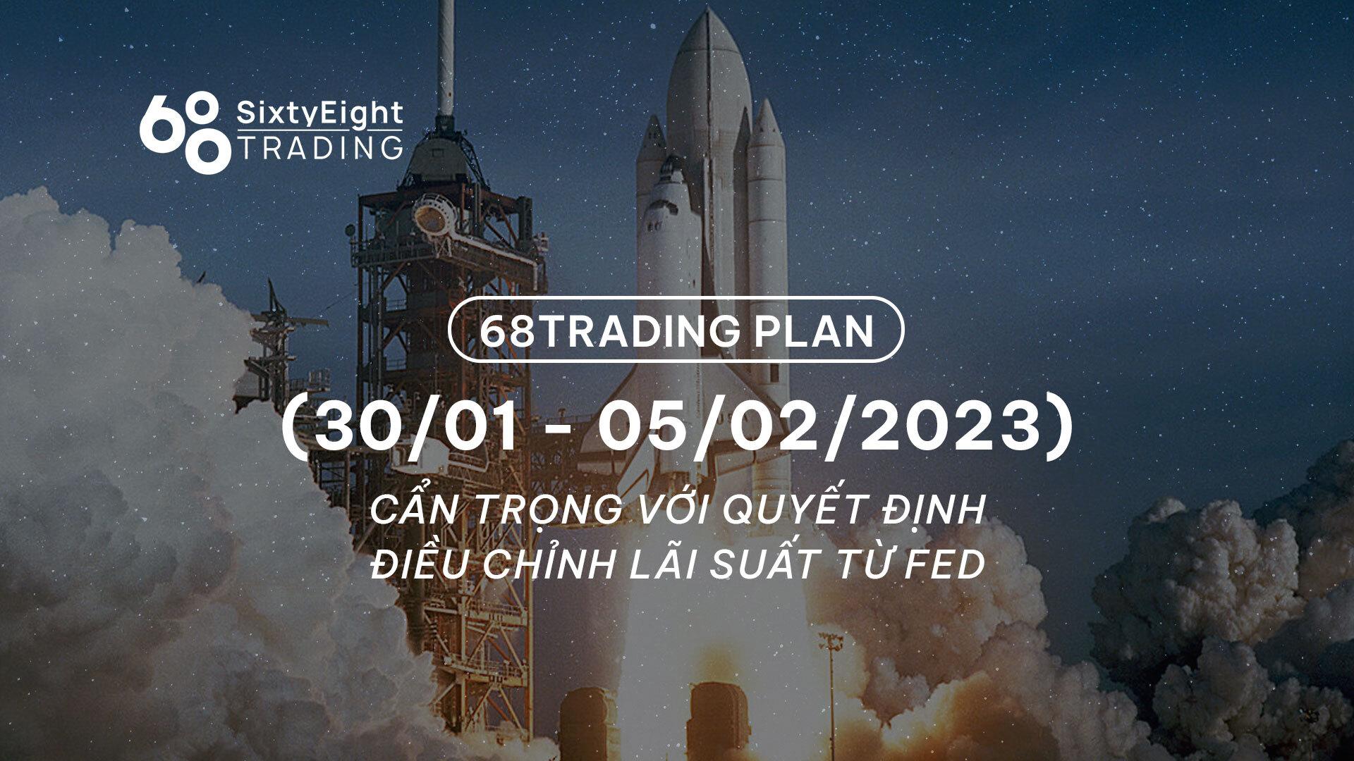 68-trading-plan-3001-05022023-can-trong-voi-quyet-dinh-lai-suat-tu-fed