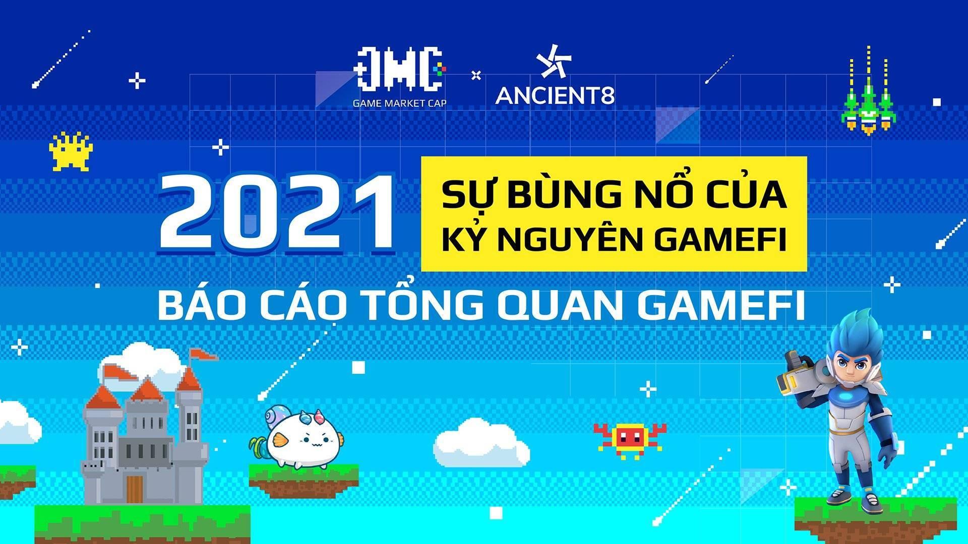 bao-cao-tong-quan-gamefi-nam-2021-gamemarketcap-x-ancient8
