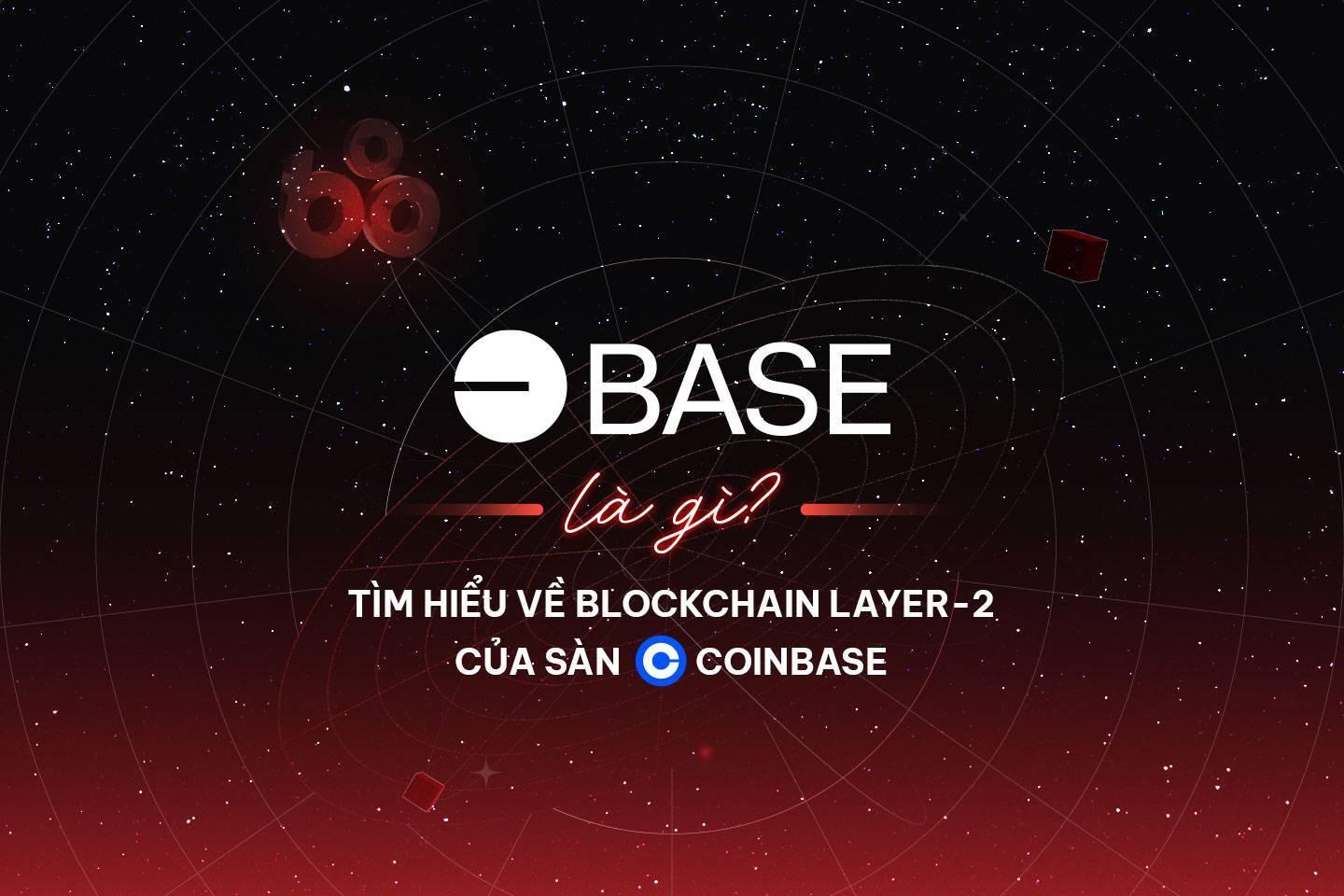base-la-gi-tim-hieu-ve-blockchain-layer-2-cua-san-coinbase