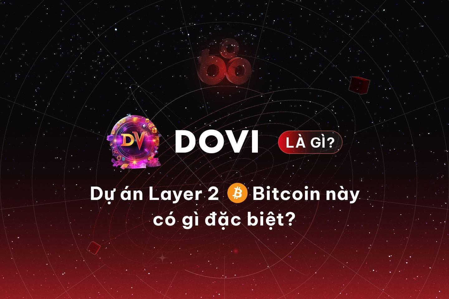dovi-la-gi-du-an-layer-2-bitcoin-nay-co-gi-dac-biet