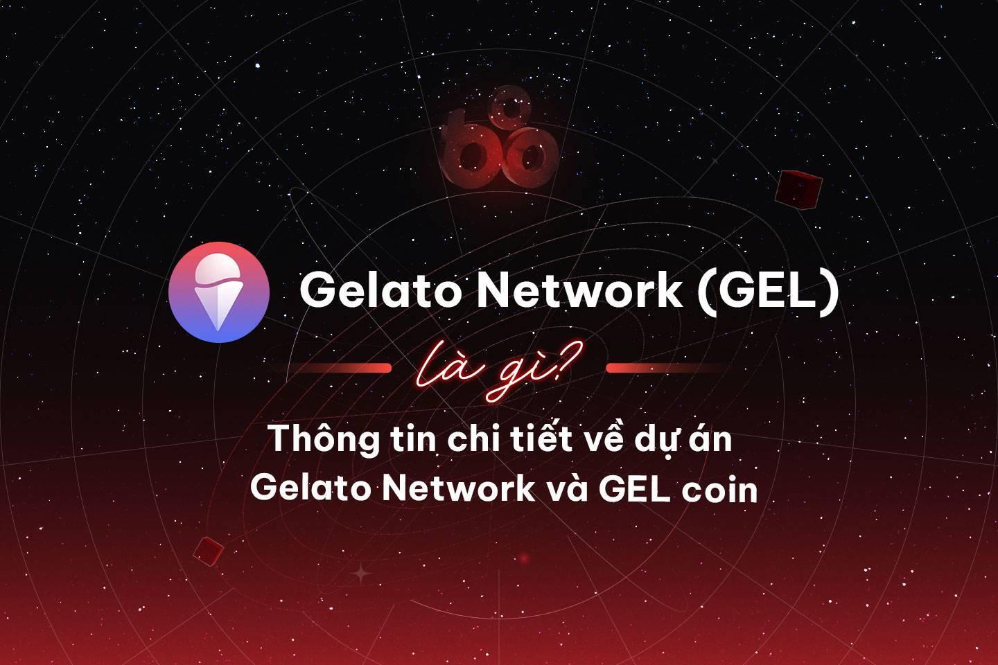 gelato-network-gel-la-gi-thong-tin-chi-tiet-ve-du-an-gelato-network-va-gel-coin