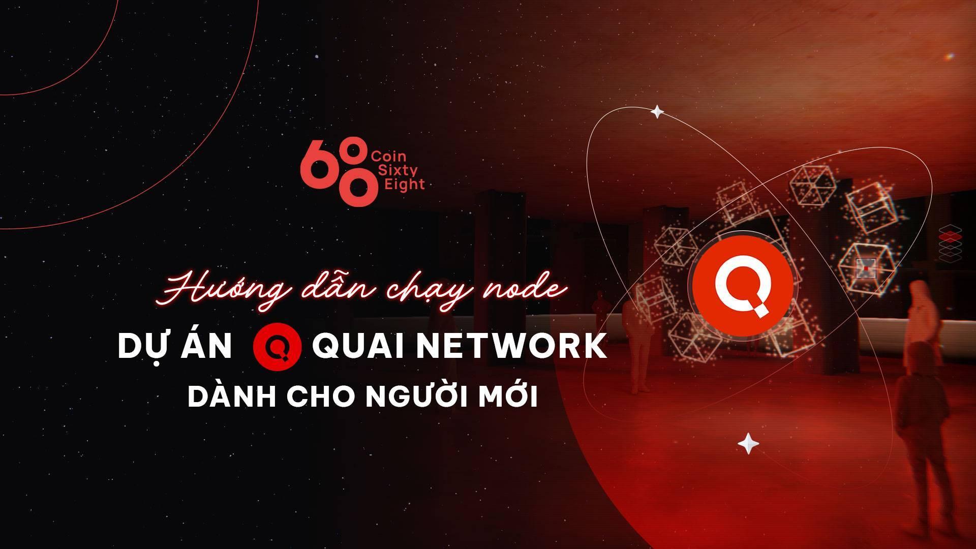 huong-dan-chay-node-du-an-quai-network-danh-cho-nguoi-moi