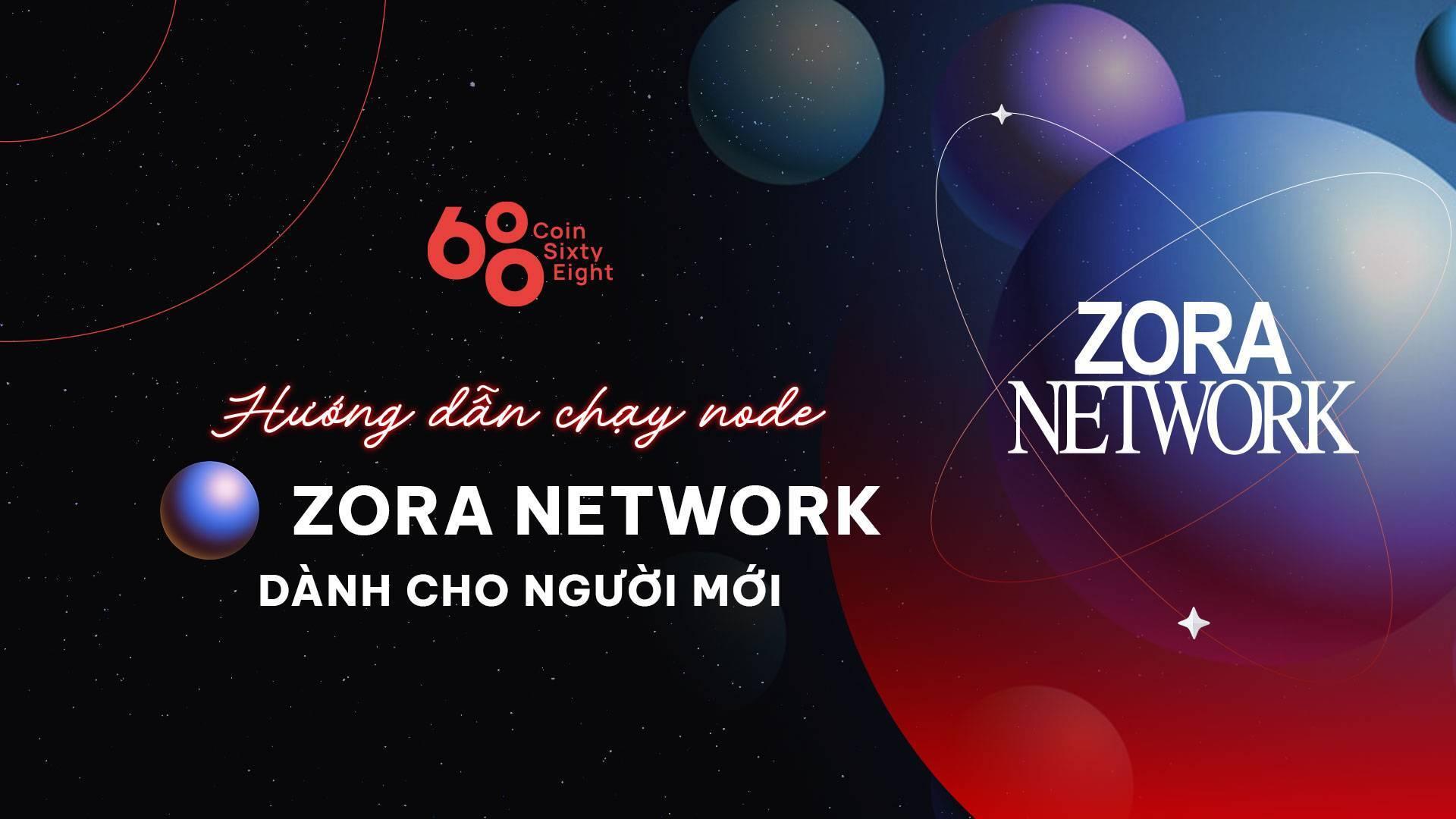 huong-dan-chay-node-zora-network-danh-cho-nguoi-moi