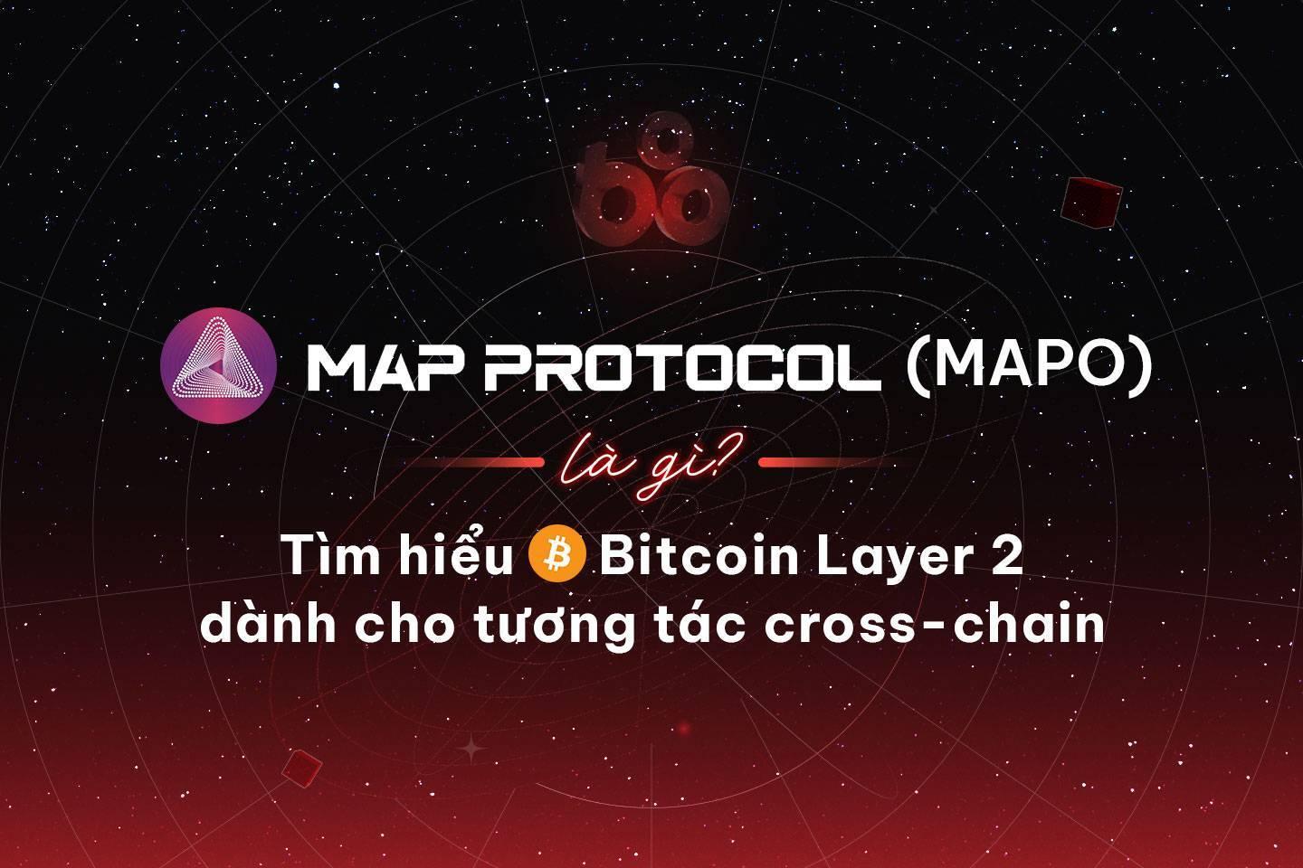 map-protocol-mapo-la-gi-tim-hieu-bitcoin-layer-2-danh-cho-tuong-tac-cross-chain