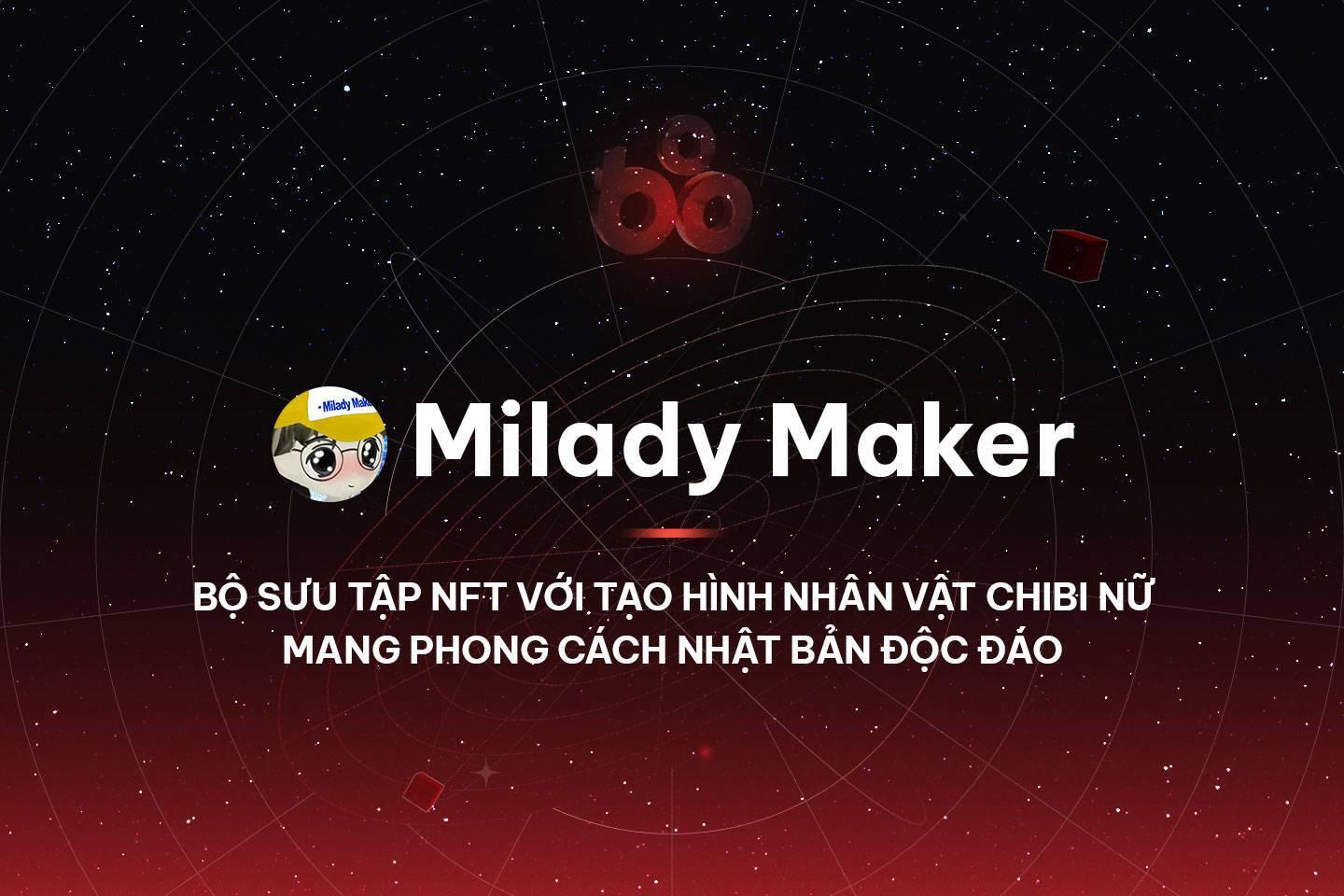 milady-maker-bo-suu-tap-nft-voi-tao-hinh-nhan-vat-chibi-nu-mang-phong-cach-nhat-ban-doc-dao