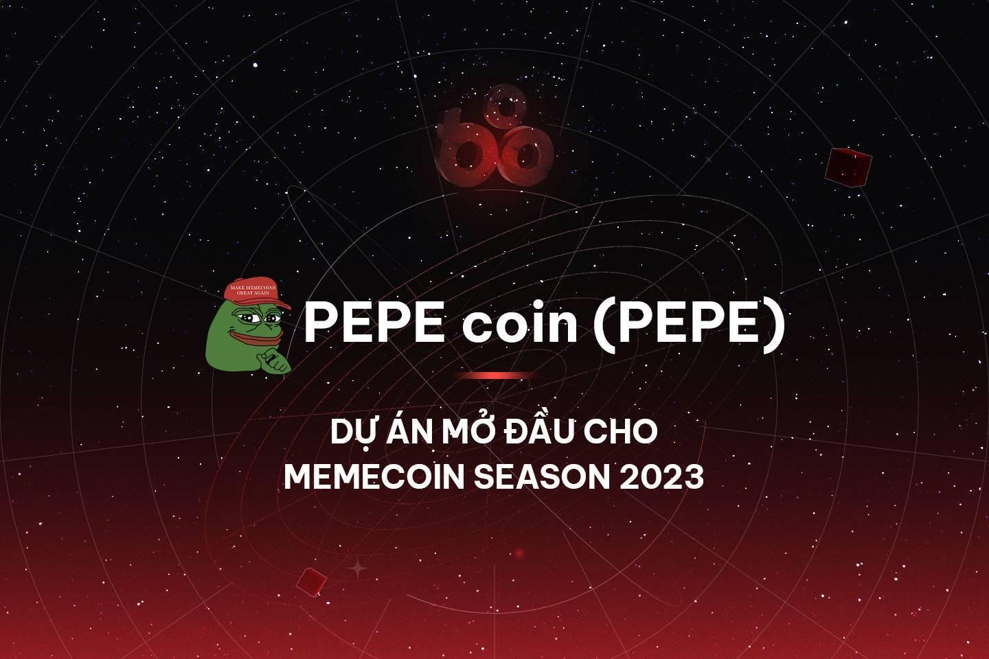 pepe-coin-pepe-du-an-mo-dau-cho-memecoin-season-2023