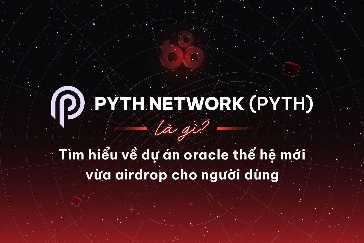 pyth-network-pyth-la-gi-tim-hieu-ve-du-an-oracle-the-he-moi-vua-airdrop-cho-nguoi-dung